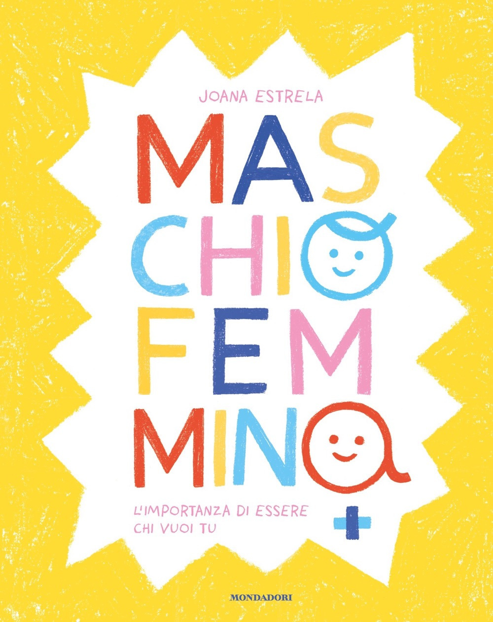 Maschio Femmina. L'importanza di essere chi vuoi tu. Ediz. a colori