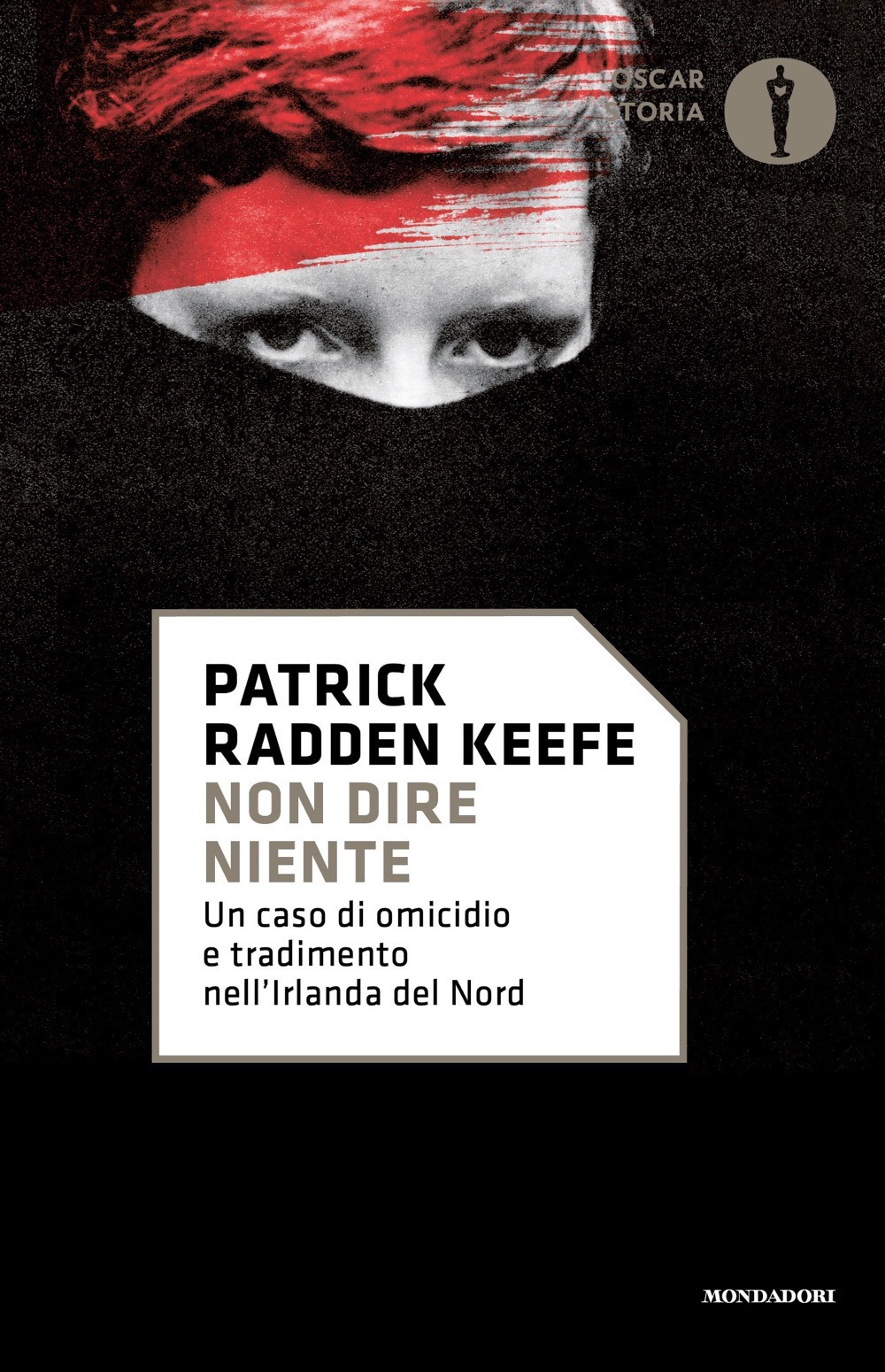 Non dire niente. Un caso di omicidio e tradimento nell'Irlanda del Nord