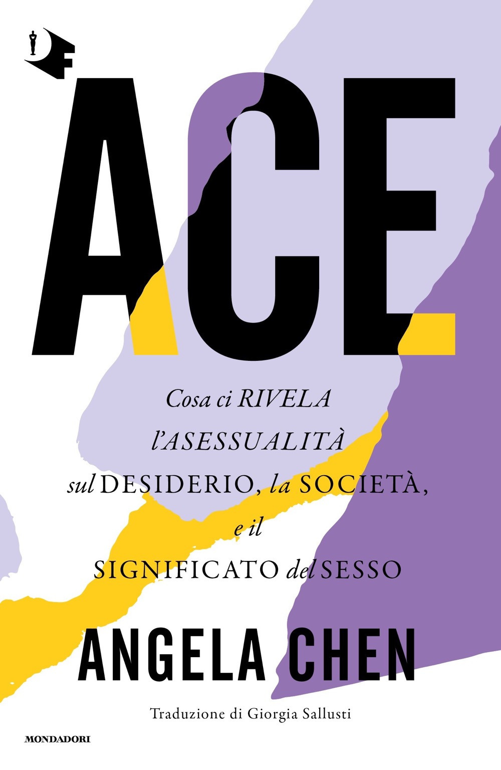 Ace. Cosa ci rivela l'asessualità sul desiderio, la società e il significato del sesso