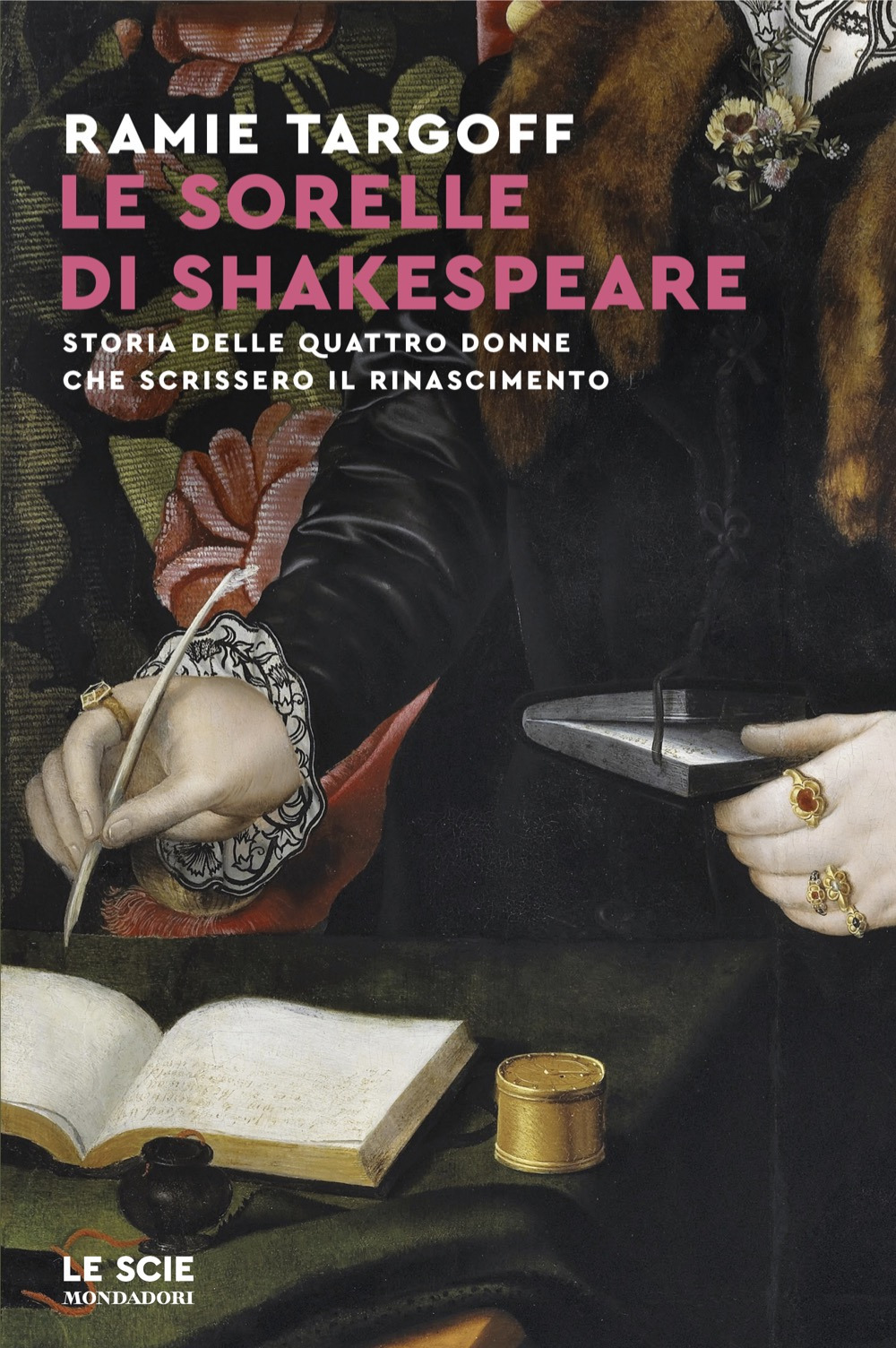 Le sorelle di Shakespeare. Storia delle quattro donne che scrissero il Rinascimento