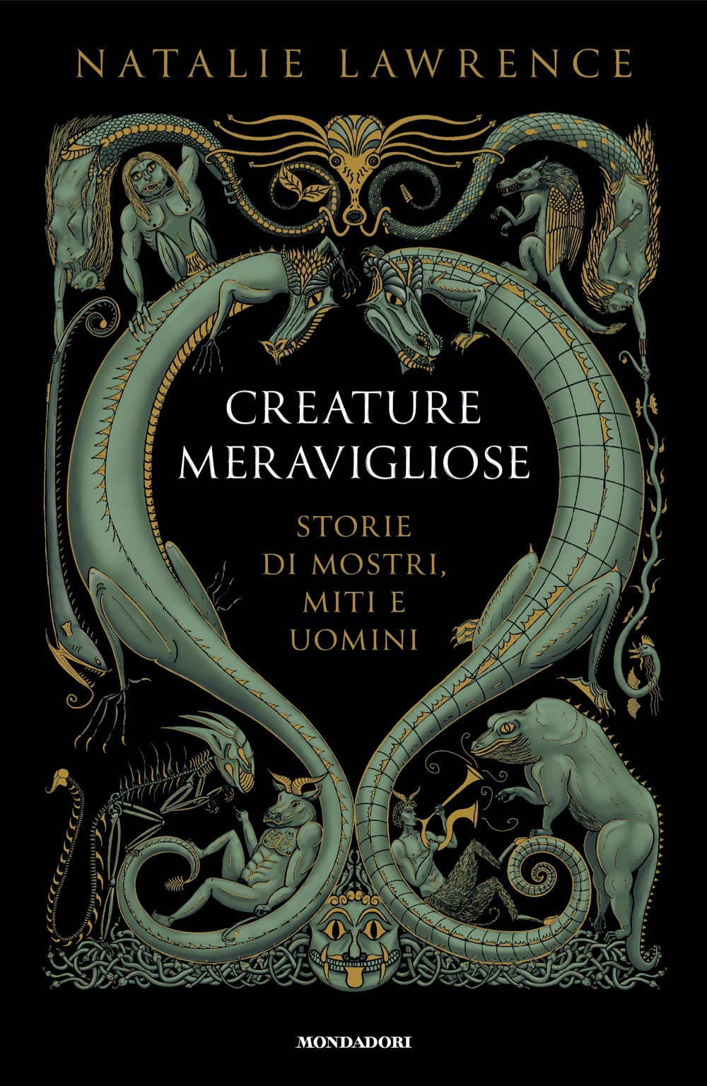 Creature meravigliose. Storie di mostri, uomini e miti