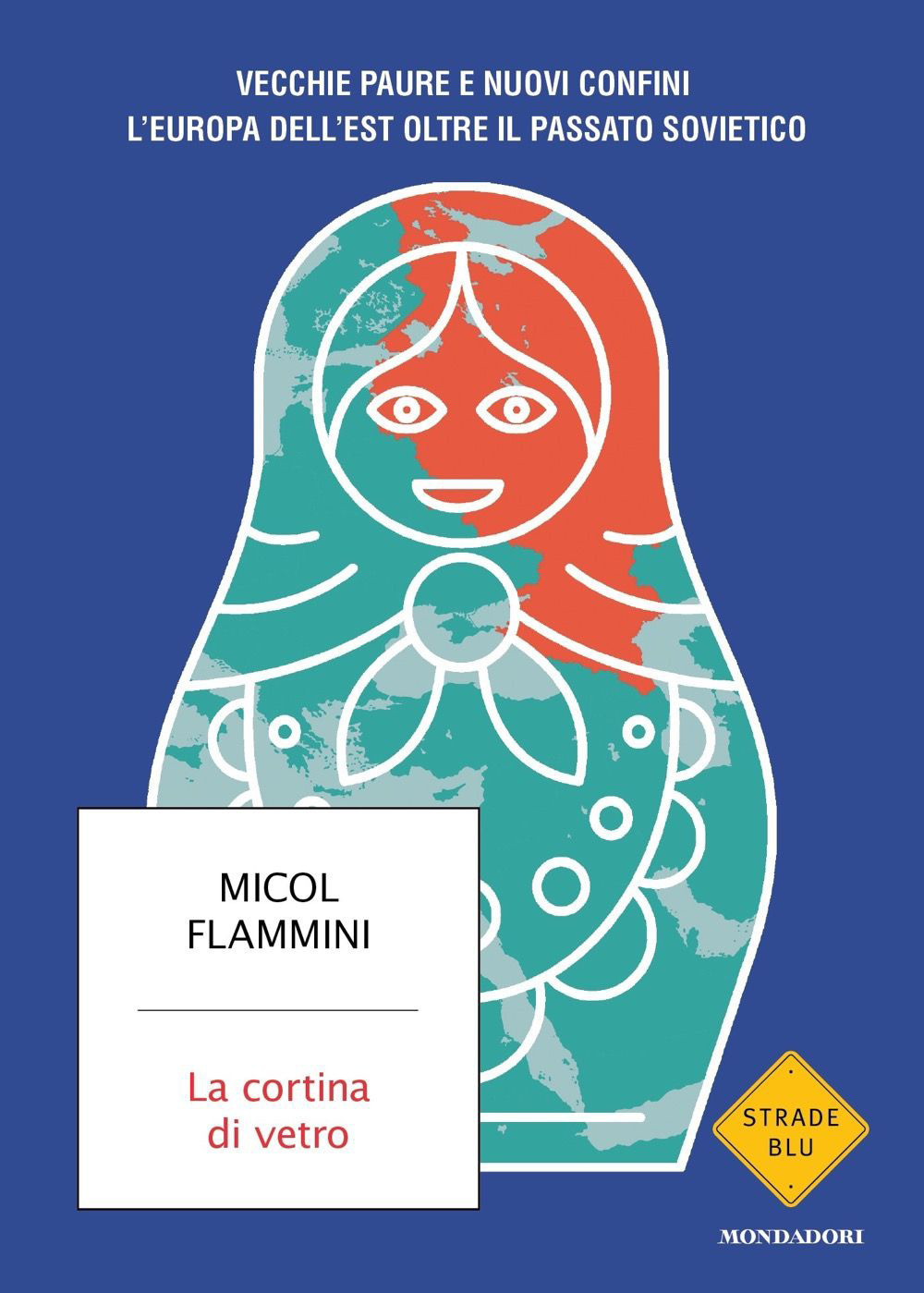 La cortina di vetro. Vecchie paure e nuovi confini. L'Europa dell'est oltre il passato sovietico