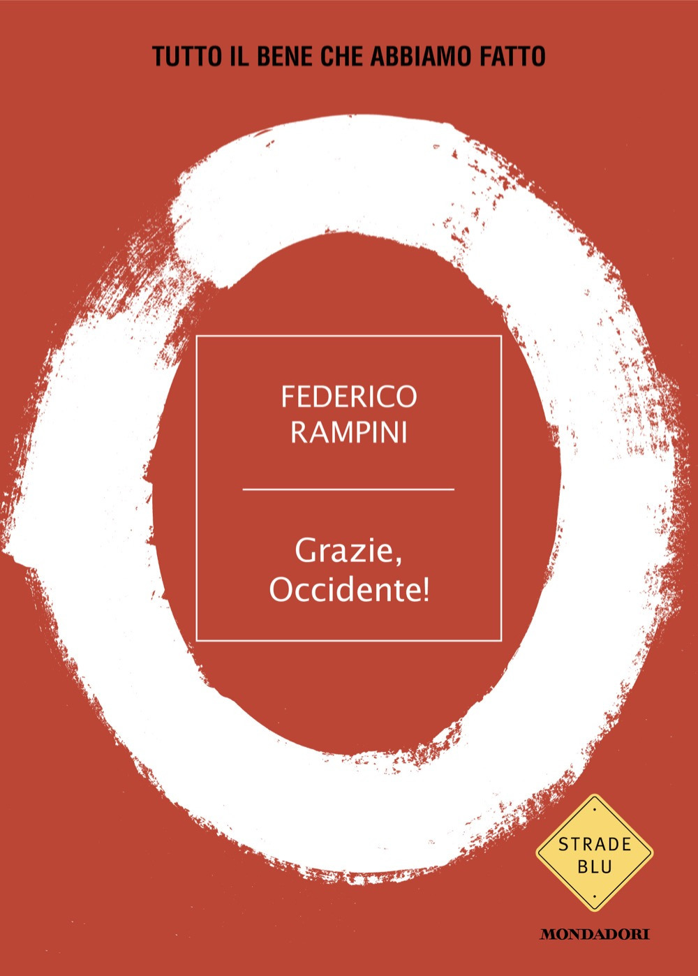 Grazie, Occidente! Tutto il bene che abbiamo fatto