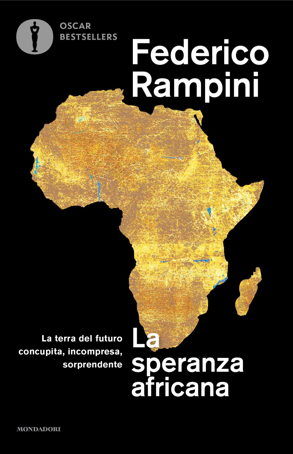 La speranza africana. La terra del futuro concupita, incompresa, sorprendente