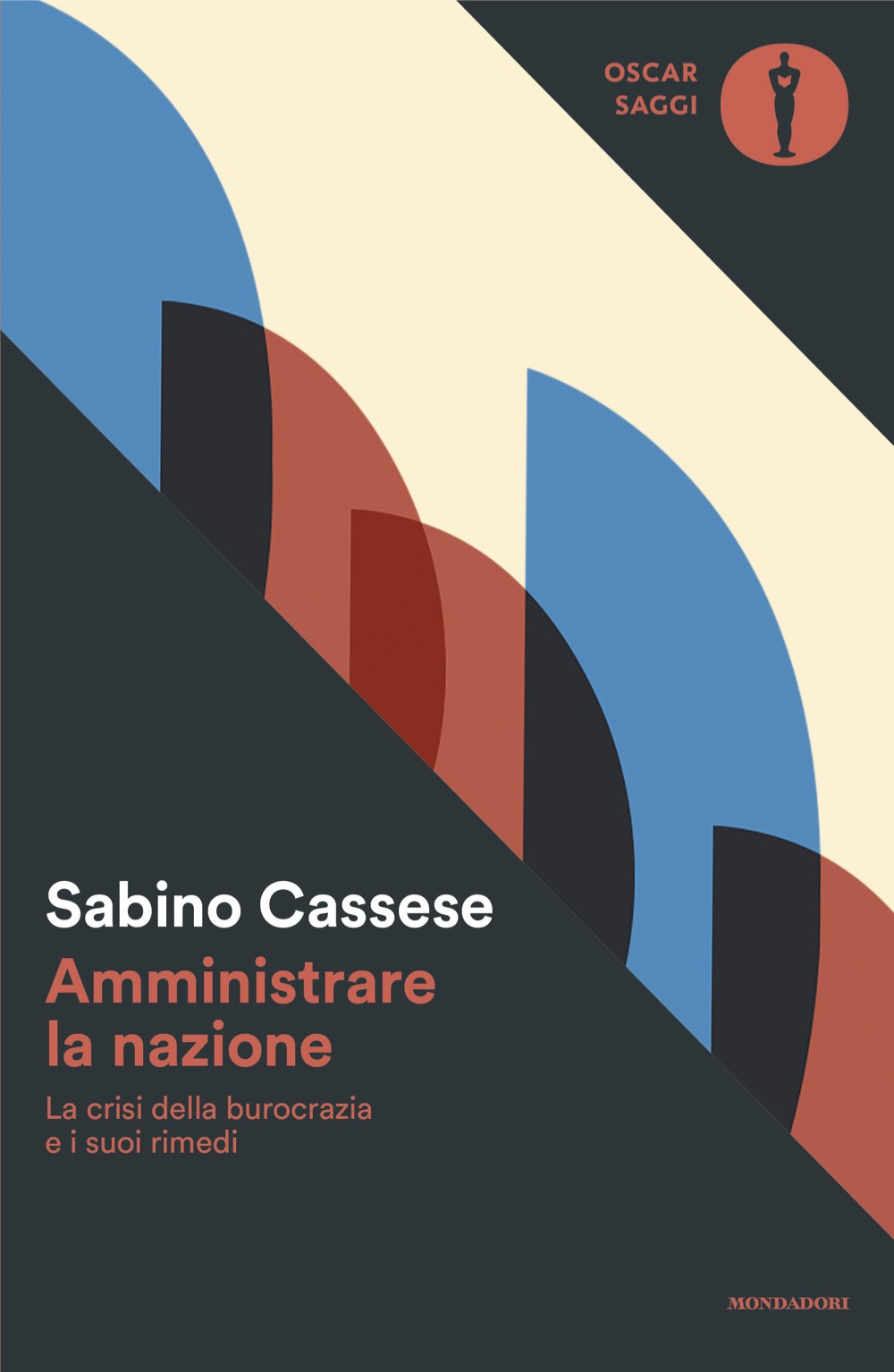 Amministrare la nazione. La crisi della burocrazia e i suoi rimedi