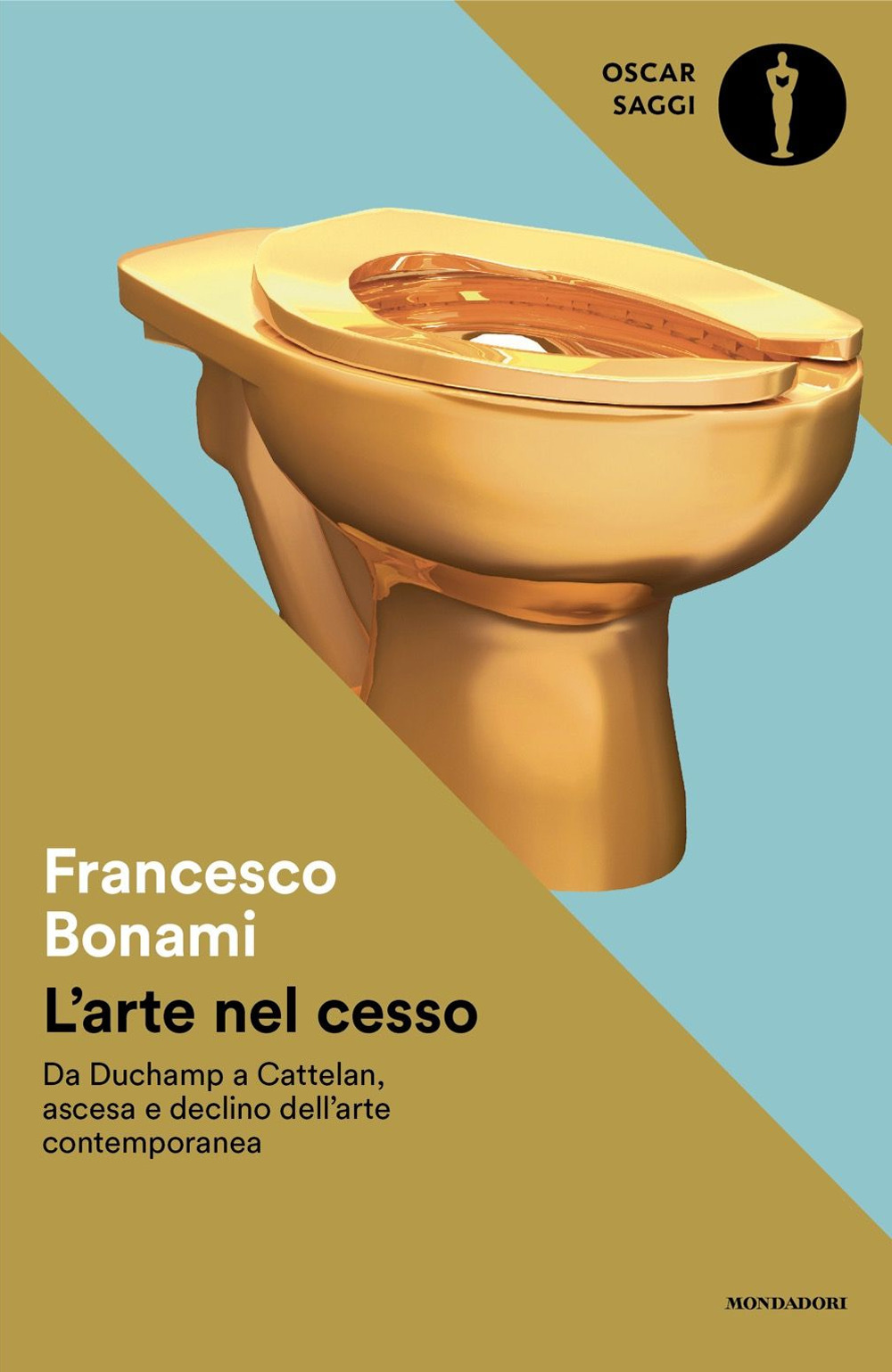 L'arte nel cesso. Da Duchamp a Cattelan, ascesa e declino dell'arte contemporanea