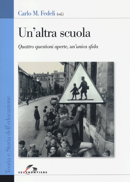 Un'altra scuola. Quattro questioni aperte, un'unica sfida