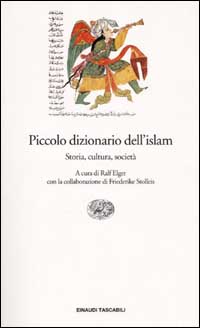 Piccolo dizionario dell'islam. Storia, cultura, società