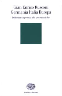 Germania Italia Europa. Dallo stato di potenza alla «potenza civile»