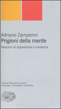 Prigioni della mente. Relazioni di oppressione e resistenza