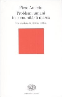 Problemi umani in comunità di massa. Una psicologia tra clinica e politica