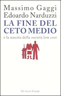 La fine del ceto medio e la nascita della società low cost