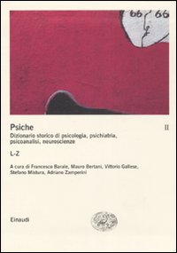 La psiche. Dizionario storico di psicologia, psichiatria, psicoanalisi, neuroscienze. Vol. 2: L-Z