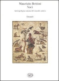 Voci. Antropologia sonora del mondo antico