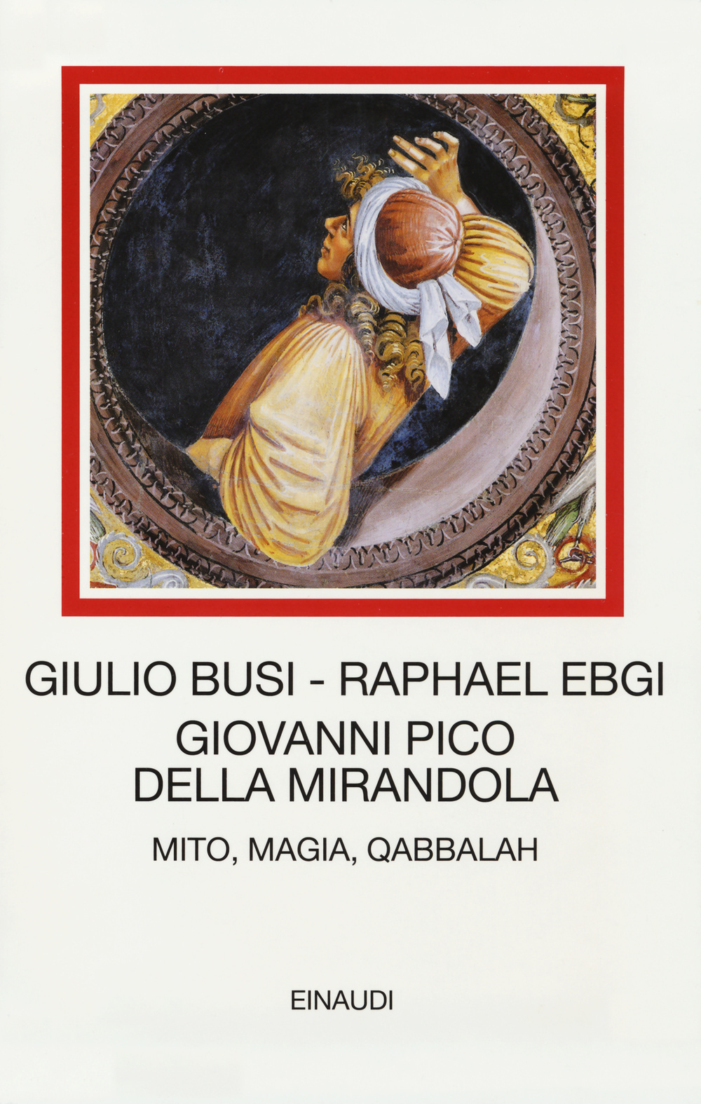 Giovanni Pico della Mirandola. Mito, magia, Qabbalah