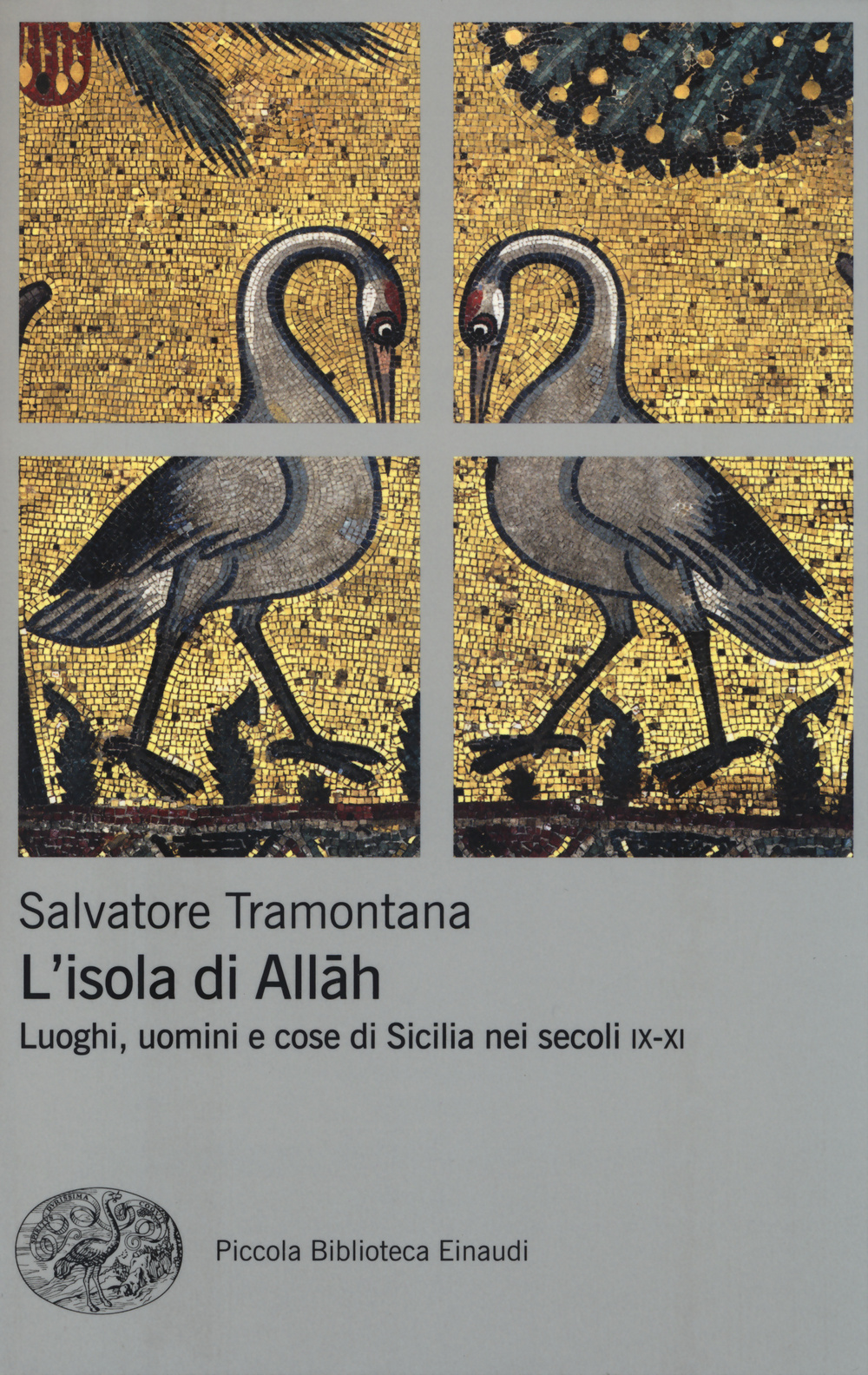 L'isola di Allah. Luoghi, uomini e cose di Sicilia nei secoli IX-XI