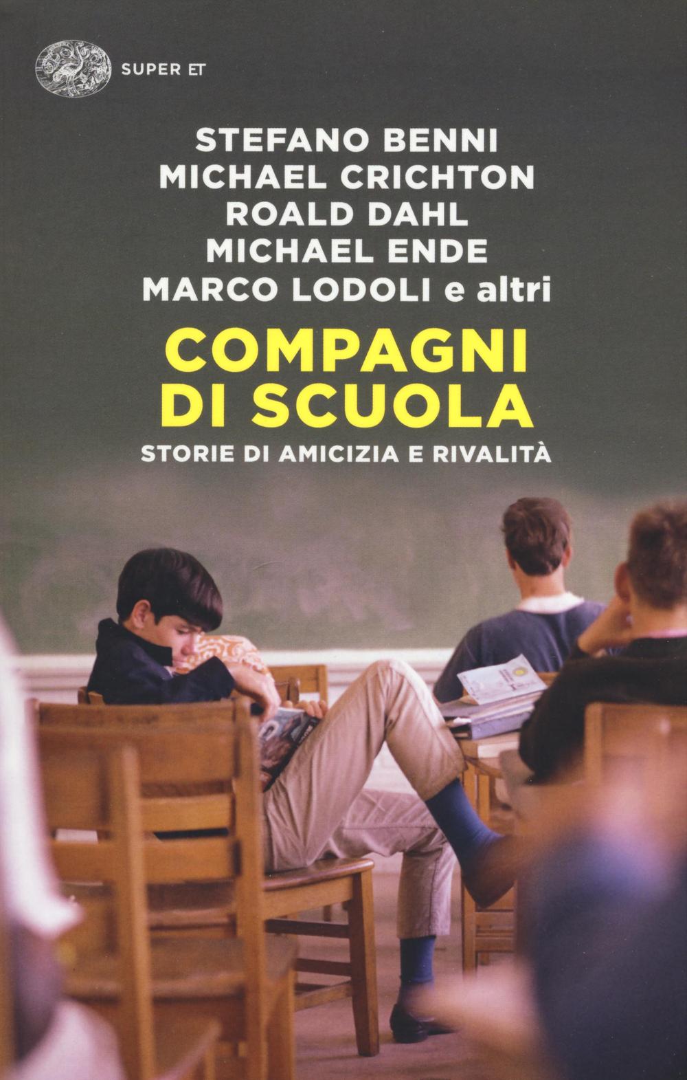 Compagni di scuola. Storie di amicizia e di rivalità