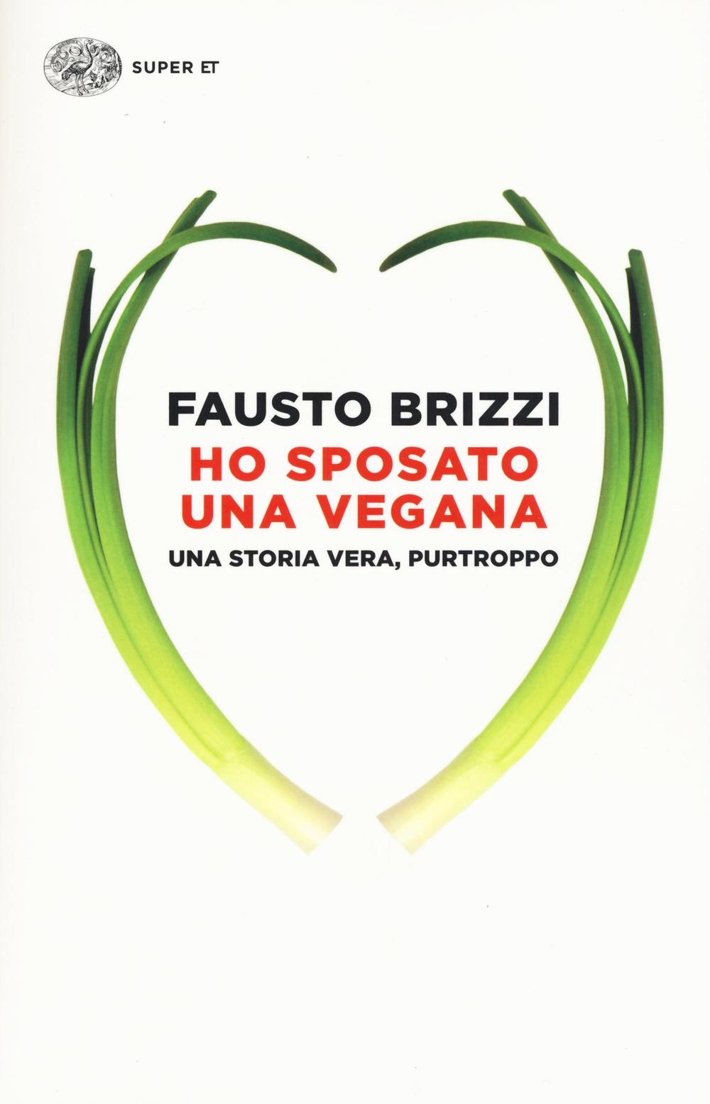 Ho sposato una vegana. Una storia vera, purtroppo