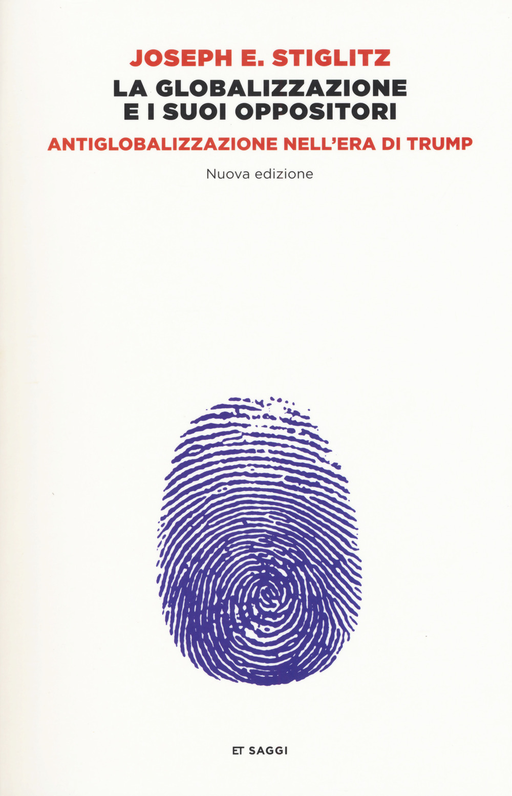 La globalizzazione e i suoi oppositori. Antiglobalizzazione nell'era di Trump. Nuova ediz.