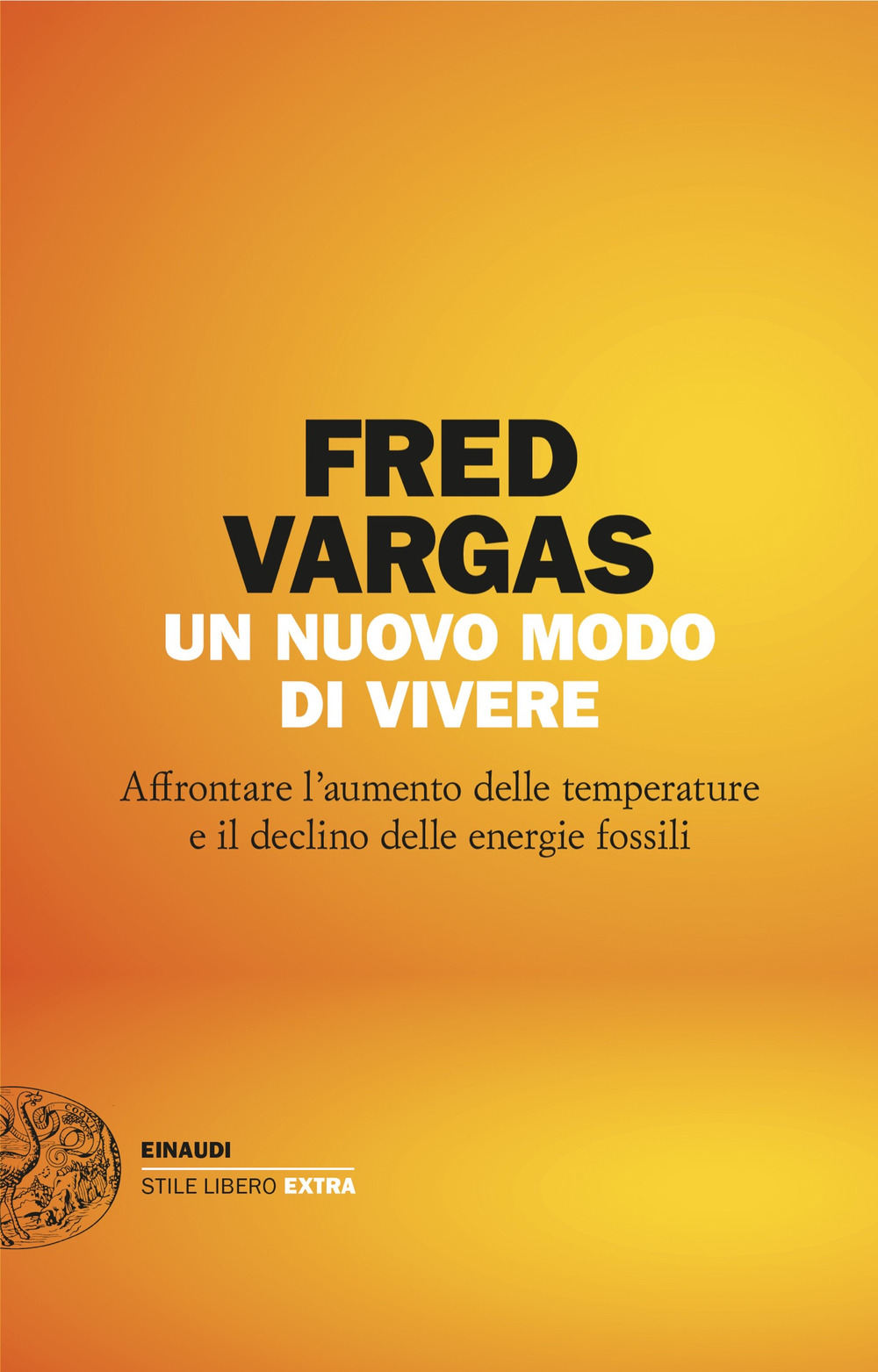 Un nuovo modo di vivere. Affrontare l'aumento delle temperature e il declino delle energie fossili