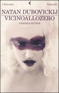 Vicinoallozero. Gangsta fiction