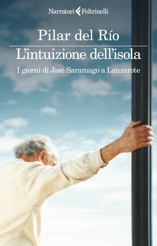 L'intuizione dell'isola. I giorni di JoséSaramago a Lanzarote