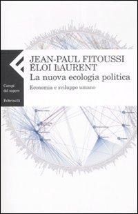 La nuova ecologia politica. Economia e sviluppo umano