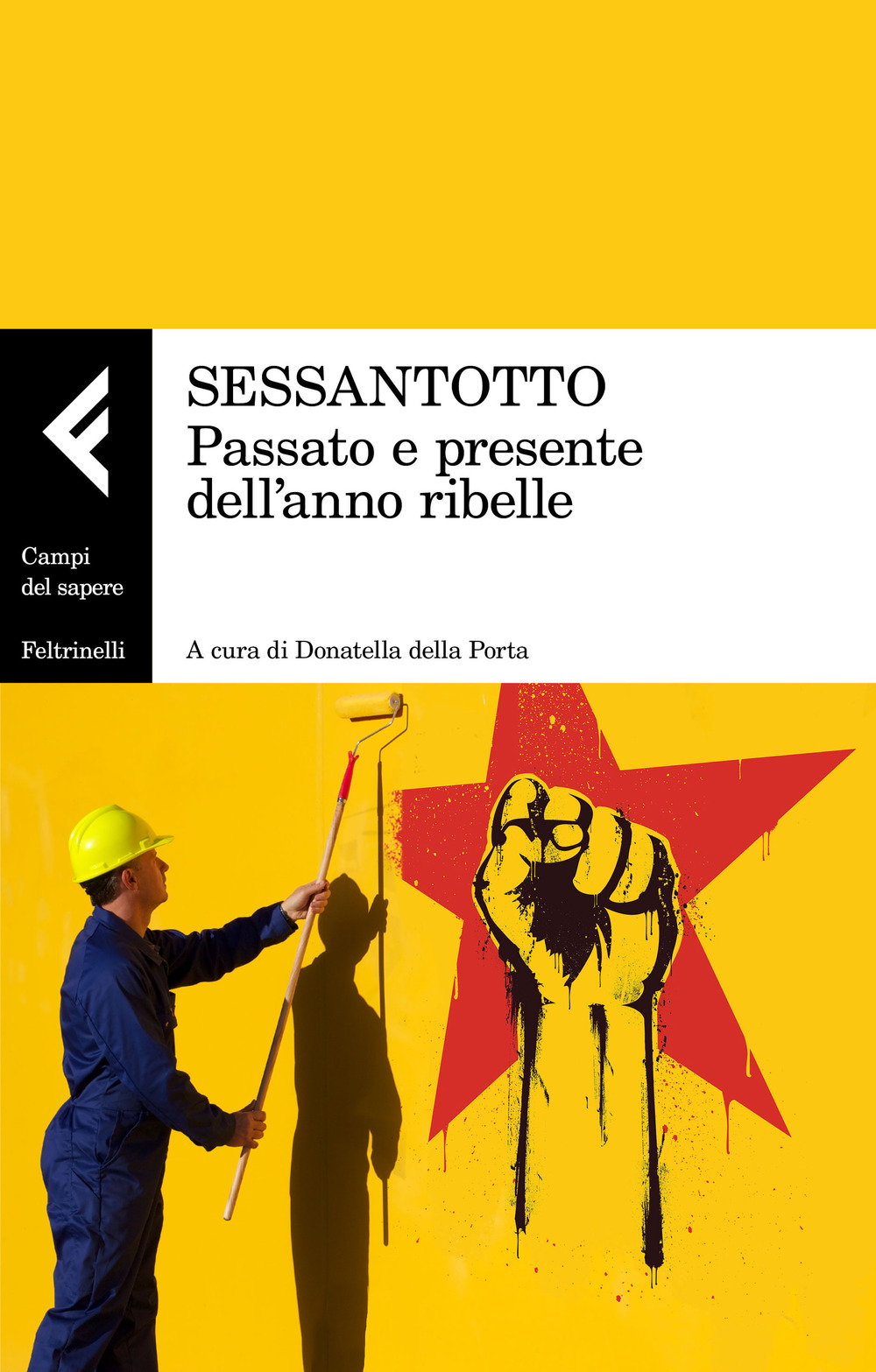 Sessantotto. Passato e presente dell'anno ribelle