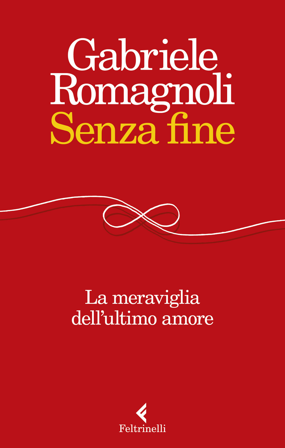 Senza fine. La meraviglia dell'ultimo amore