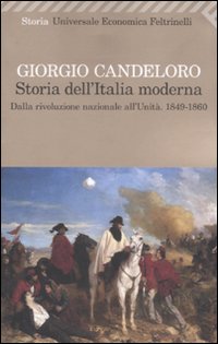 Storia dell'Italia moderna 9-1860). Vol. 4: Dalla Rivoluzione nazionale all'unità. 1849-1860