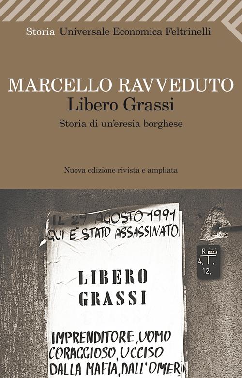 Libero Grassi. Storia di un'eresia borghese