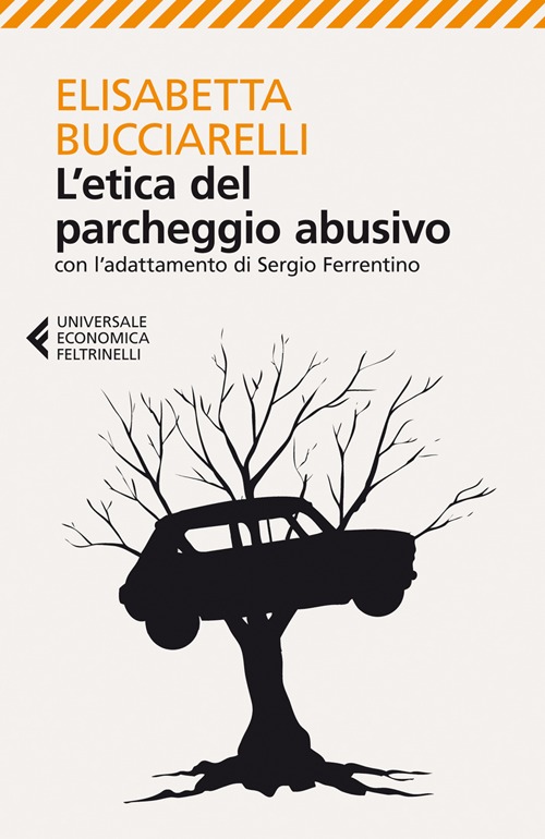 L'etica del parcheggio abusivo. Con l'adattamento di Sergio Ferrentino