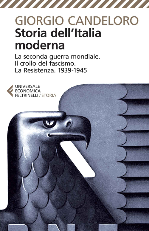 Storia dell'Italia moderna. Vol. 10: La seconda guerra mondiale. Il crollo del fascismo. La Resistenza. 1939-1945