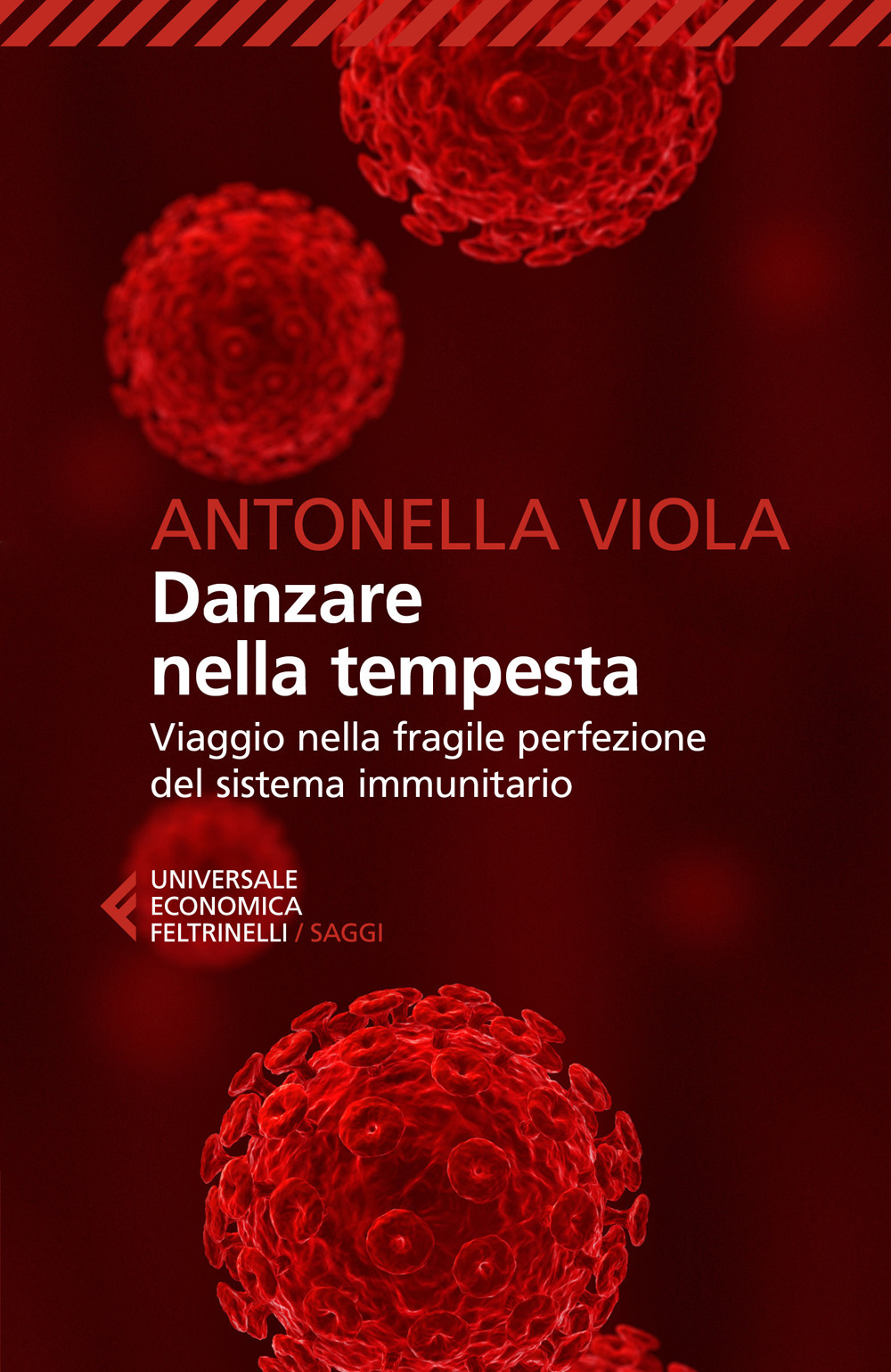 Danzare nella tempesta. Viaggio nella fragile perfezione del sistema immunitario