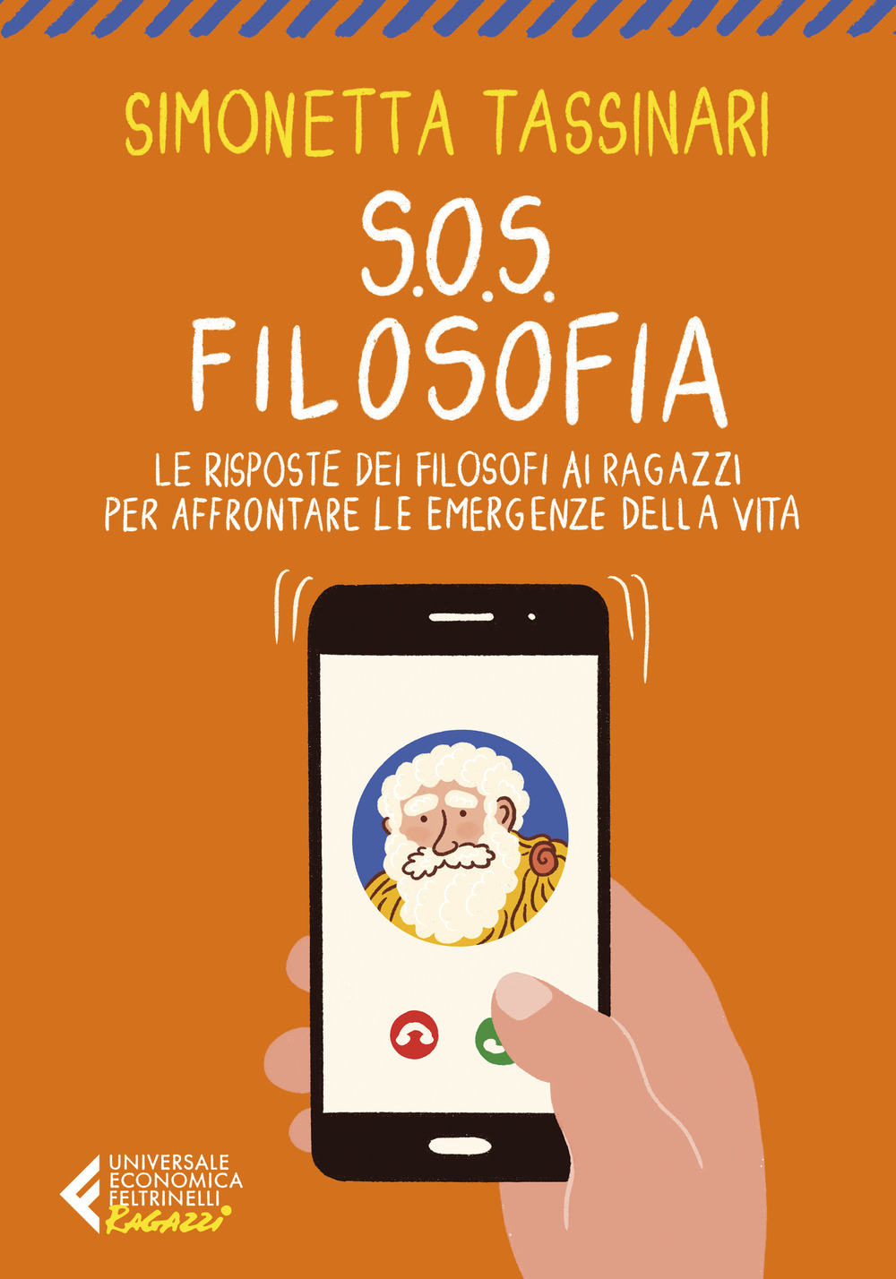 S.O.S. Filosofia. Le risposte dei filosofi ai ragazzi per affrontare le emergenze della vita