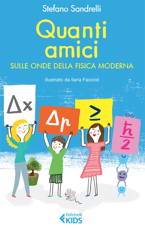 Quanti amici. Sulle onde della fisica moderna. Ediz. illustrata