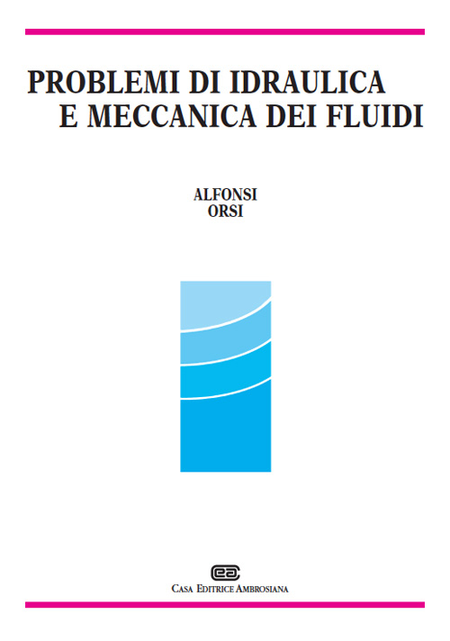 Problemi di idraulica e meccanica dei fluidi