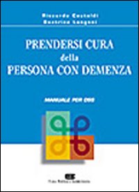 Prendersi cura della persona con demenza. Manuale per OSS