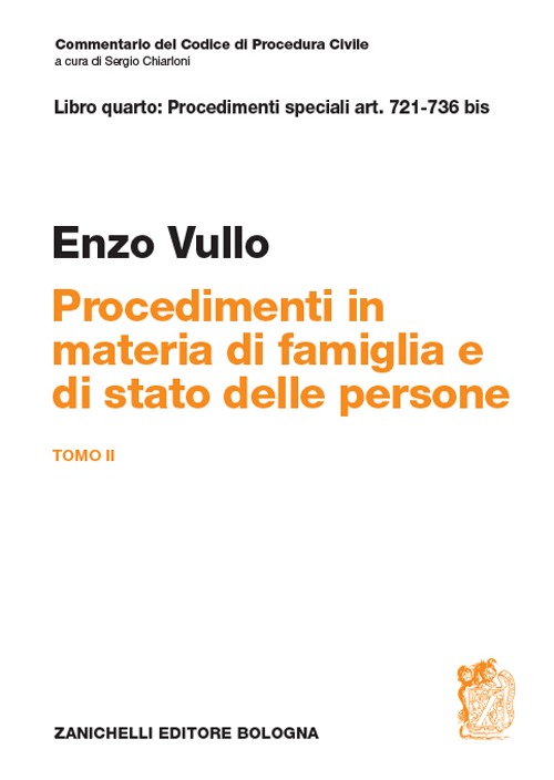 Commentario del codice di procedura civile. Art. 721-736 bis. Procedimenti in materia di famiglia e stato delle persone. Vol. 2