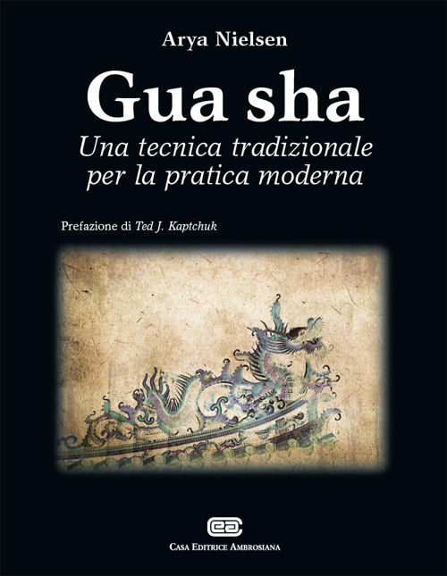 Gua Sha. Una tecnica tradizionale per la pratica moderna