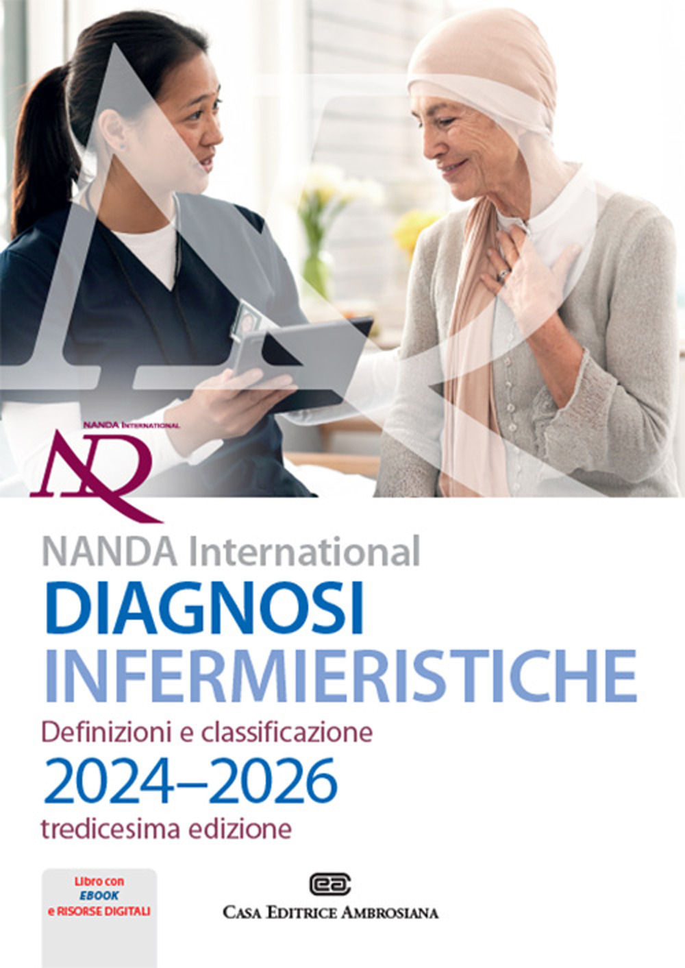 Diagnosi infermieristiche. Definizioni e classificazioni 2024-2026. NANDA international. Con e-book