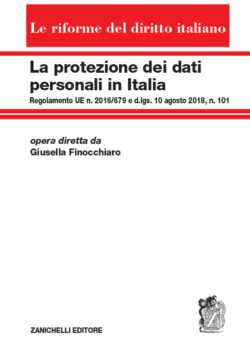 La protezione dei dati personali in Italia. Regolamento UE n. 2016/679 e d.lgs. 10 agosto 2018, n. 101