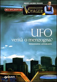 Ufo. Menzogna o realtà?