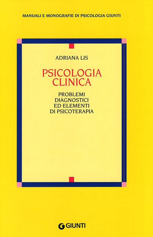 Psicologia clinica. Problemi diagnostici ed elementi di psicoterapia