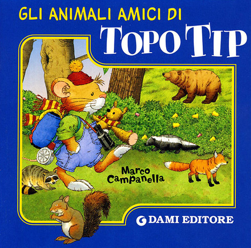 Gli animali amici di Topo Tip. Ediz. illustrata