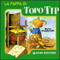 La pappa di Topo Tip. Ediz. illustrata