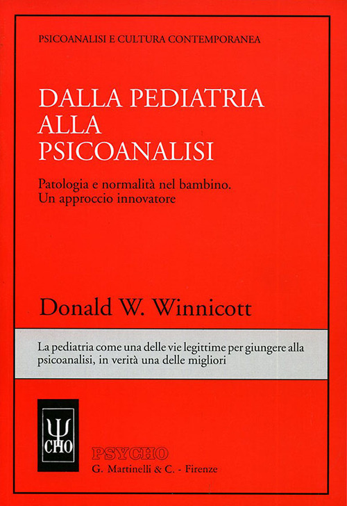 Dalla pediatria alla psicoanalisi. Patologia e normalità nel bambino. Un approccio innovatore