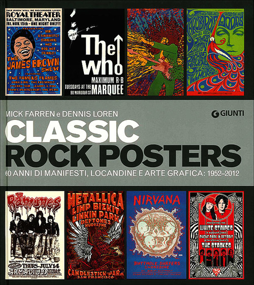 Classic rock posters. 60 anni di manifesti, locandine e arte grafica: 1952-2012. Ediz. illustrata