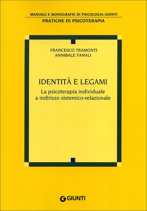 Identità e legami. La psicoterapia individuale a indirizzo sistemico-relazionale