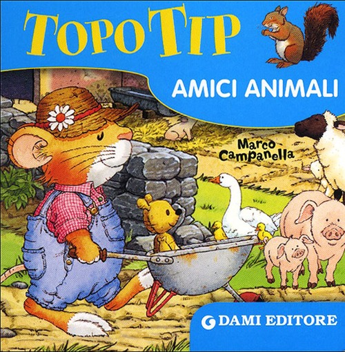 Topo Tip. Amici animali. Ediz. illustrata